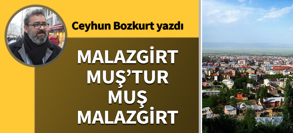 Malazgirt Muş’tur, Muş Malazgirt