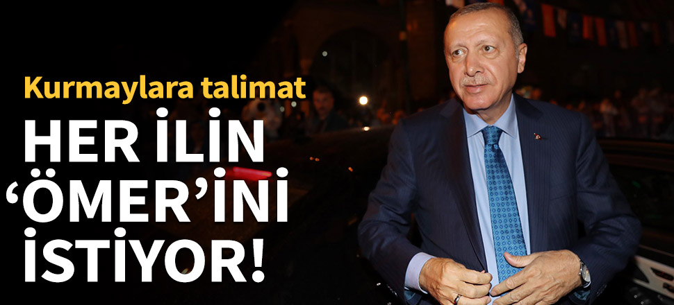 Erdoğan her ilin 'Ömer'ini istiyor!