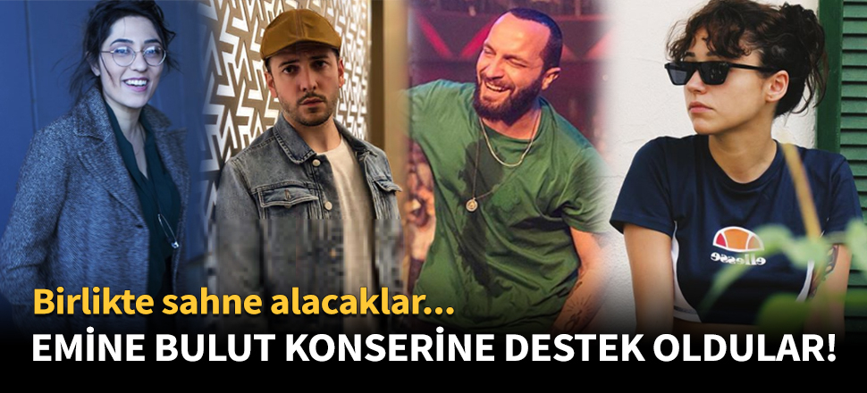 Emine Bulut konserine ünlü isimlerden destek gecikmedi!