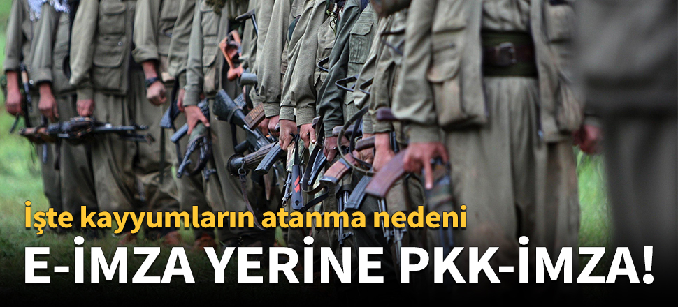 E-imza yerine PKK-imza!