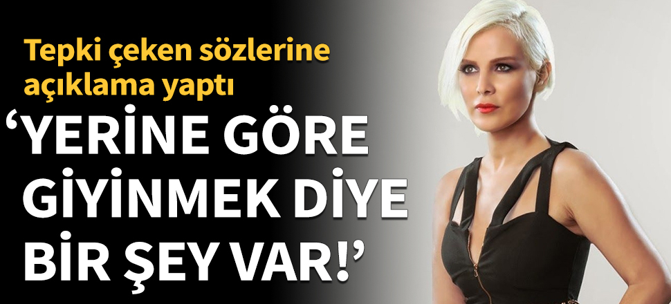 Ömür Gedik: Yerine göre giyinmek diye bir şey var!