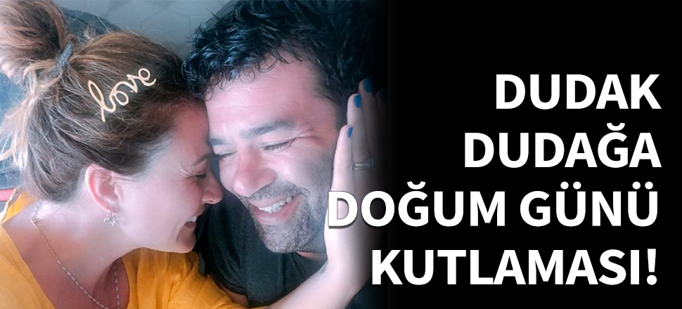 42. yaşını dudak dudağa kutladı!