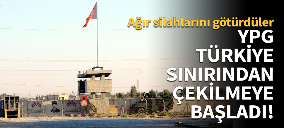 YPG Türkiye sınırından çekilmeye başladı!