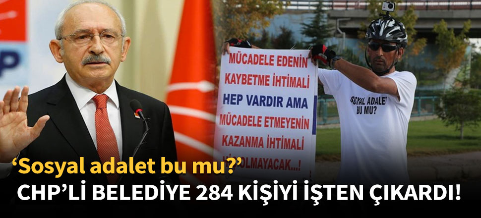 CHP'li belediye 284 kişiyi daha işten çıkardı!