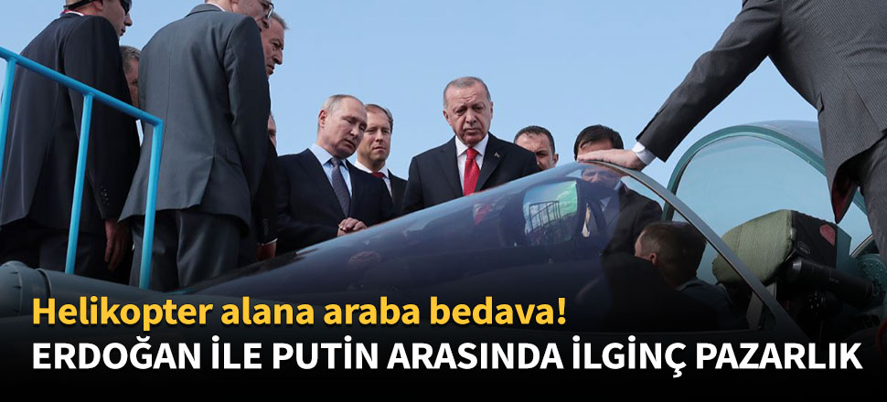 Erdoğan ile Putin arasında ilginç pazarlık!