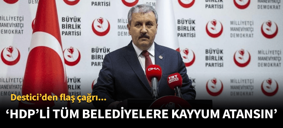 "HDP'nin elindeki tüm belediyelere kayyum atansın"