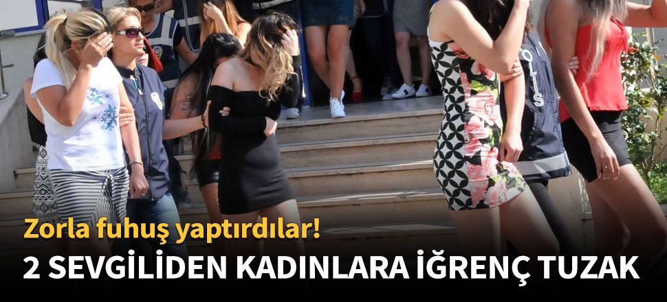 2 sevgiliden kadınlara iğrenç tuzak!
