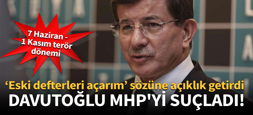Davutoğlu MHP'yi suçladı!