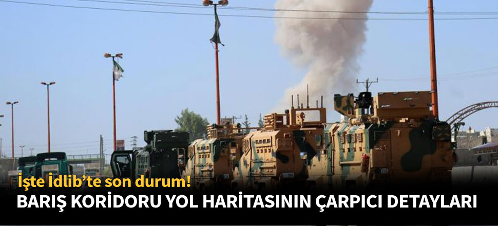 Barış koridoru yol haritasının çarpıcı detayları!