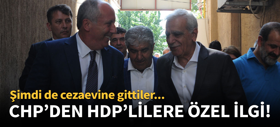 CHP'den HDP'lilere özel ilgi!
