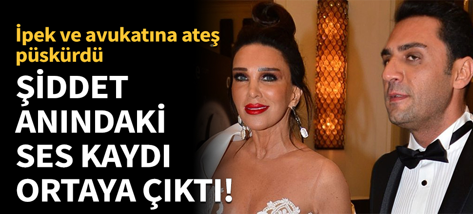 Şiddet anındaki ses kaydı ortaya çıktı!