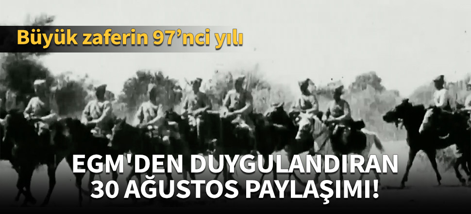 EGM'den duygulandıran 30 Ağustos paylaşımı!