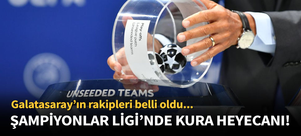 Galatasaray'ın rakipleri belli oldu!