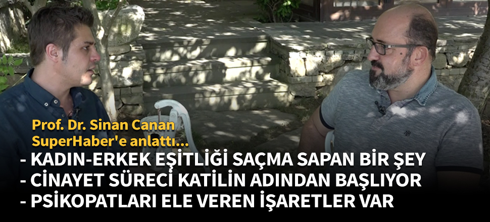 ''Cinayet süreci katilin adından başlıyor''