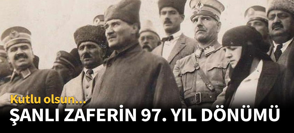 Şanlı zaferin 97.yıl dönümü