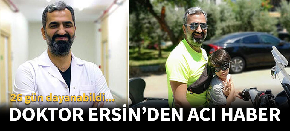 Doktor Ersin'den acı haber!