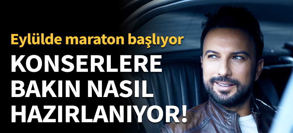Tarkan konserlerine bakın nasıl hazırlanıyor!