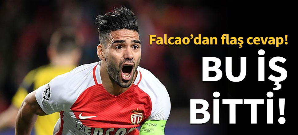 Falcao'dan önemli cevap: Bu iş bitti!