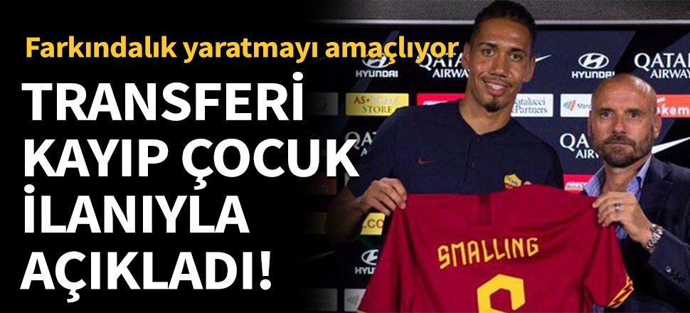 Chris Smalling transferini kayıp çocuk ilanıyla açıkladı!