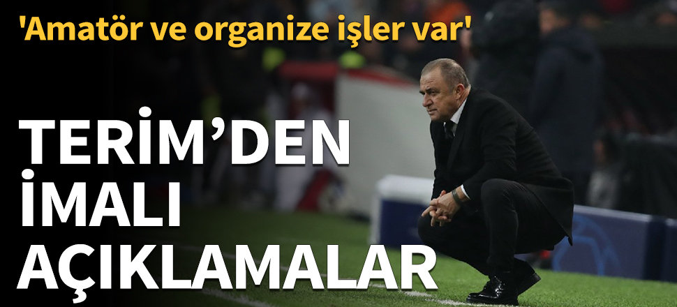 Terim'den imalı açıklamalar!