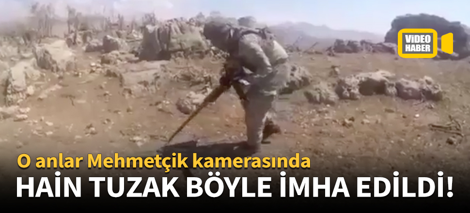Hain tuzak yerinde imha edildi!