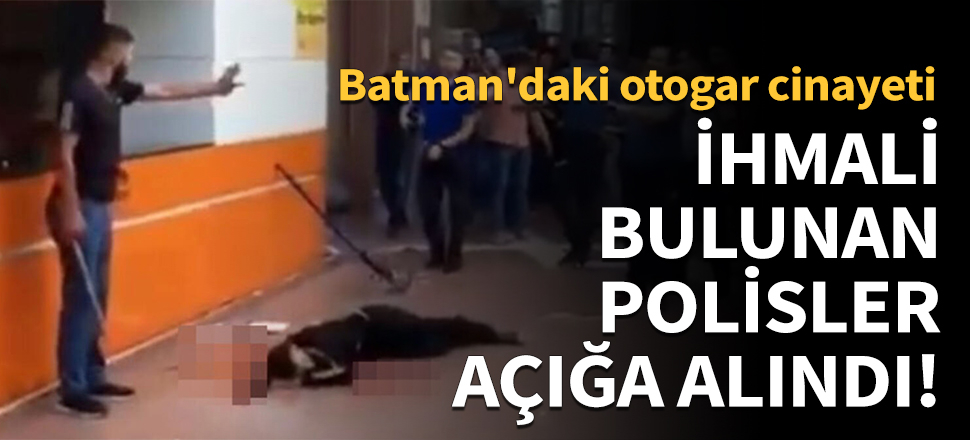 İhmali bulunan polisler açığa alındı!