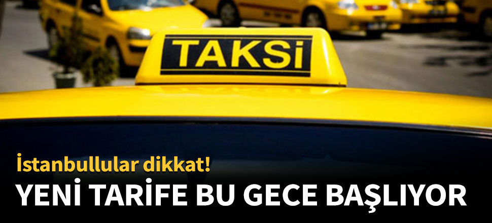 Yeni tarife bu gece başlıyor