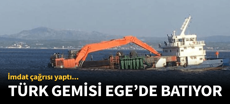 Türk gemisinden Bozcaada açıklarında imdat çağrısı!