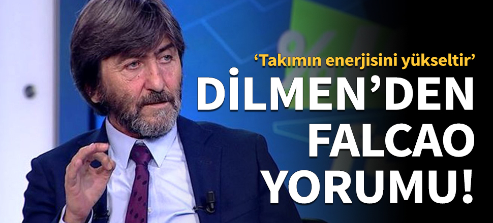 Dilmen'den Falcao yorumu!