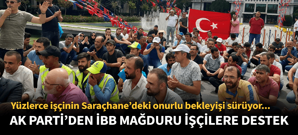 AK Parti'li vekilden mağdur işçilere destek!