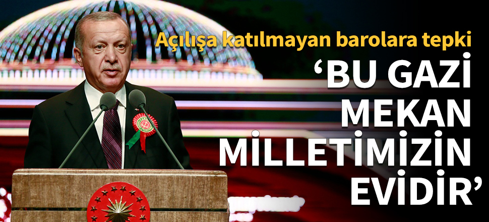 Erdoğan: Bu gazi mekan milletimizin evidir!