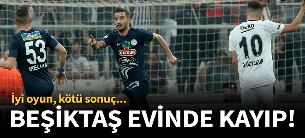 Beşiktaş, Çaykur Rizespor ile 1-1 berabere kaldı!