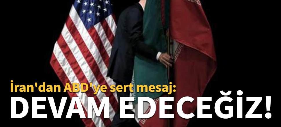 İran'dan ABD'ye sert mesaj!
