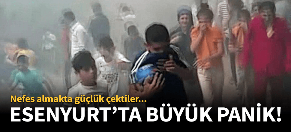 İstanbul Esenyurt'ta büyük panik!