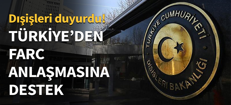 Türkiye'den FARC anlaşmasına destek...