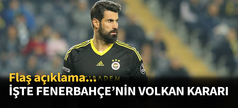 İşte Fenerbahçe'nin Volkan Demirel kararı...