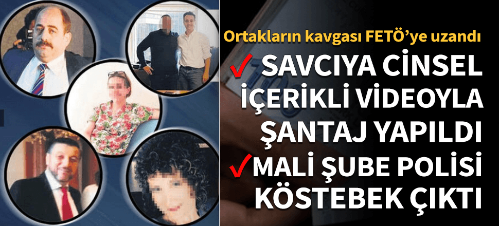 Ortakların kavgası FETÖ'ye uzandı!