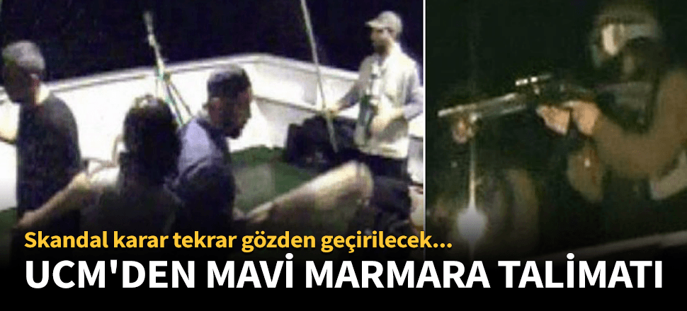 Skandal savcıya UCM'den Mavi Marmara talimatı!
