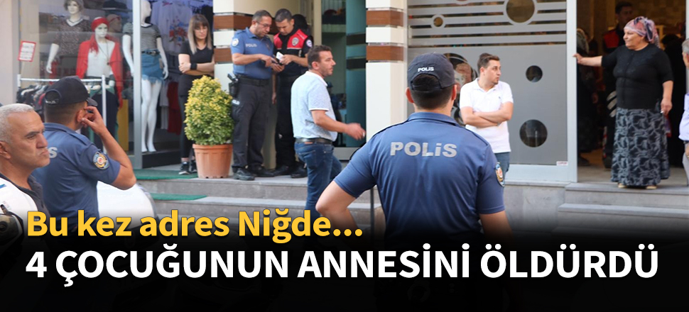 Dört çocuğunun annesini öldürdü...