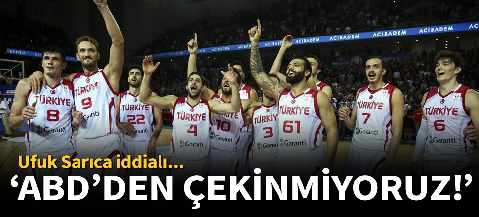 "Çıkıp oyunumuzu oynayacağız!"