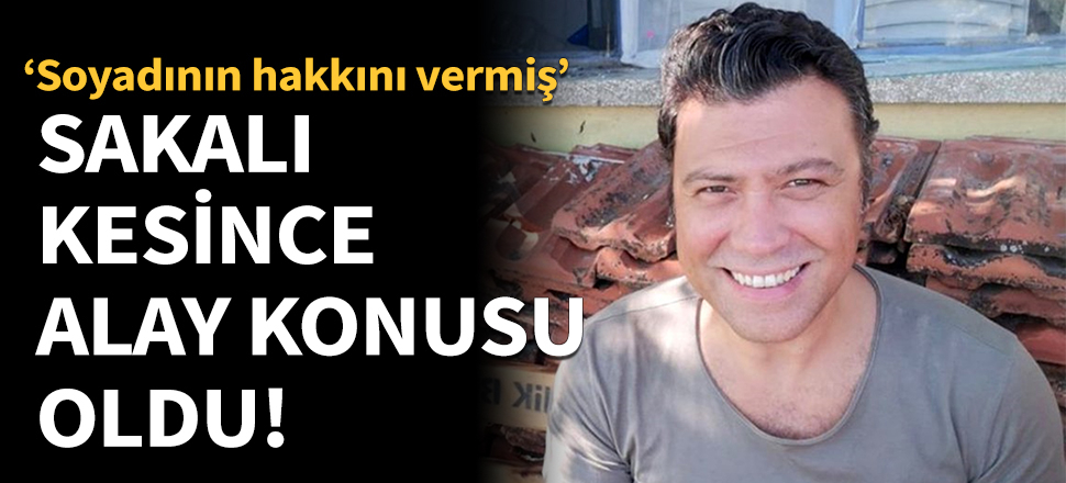 Sakallarını kesince takipçilerinin diline düştü!
