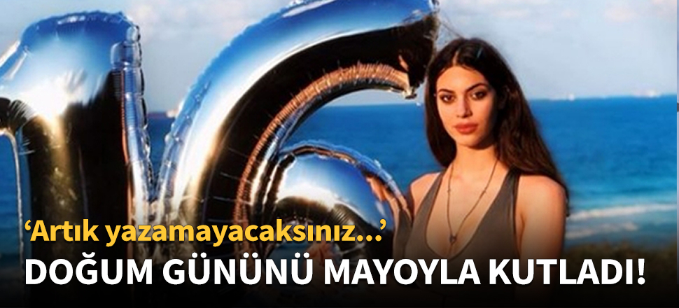 Doğum gününü mayoyla kutladı!