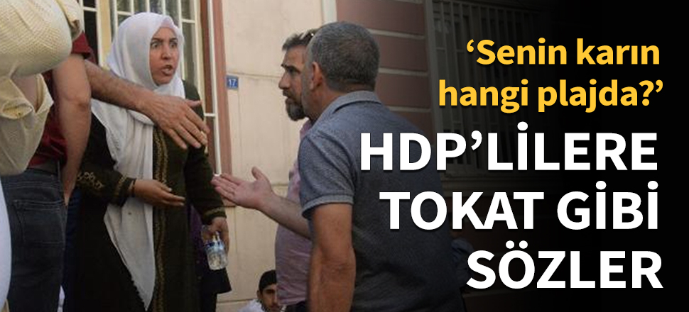 HDP'lilere tokat gibi sözler!