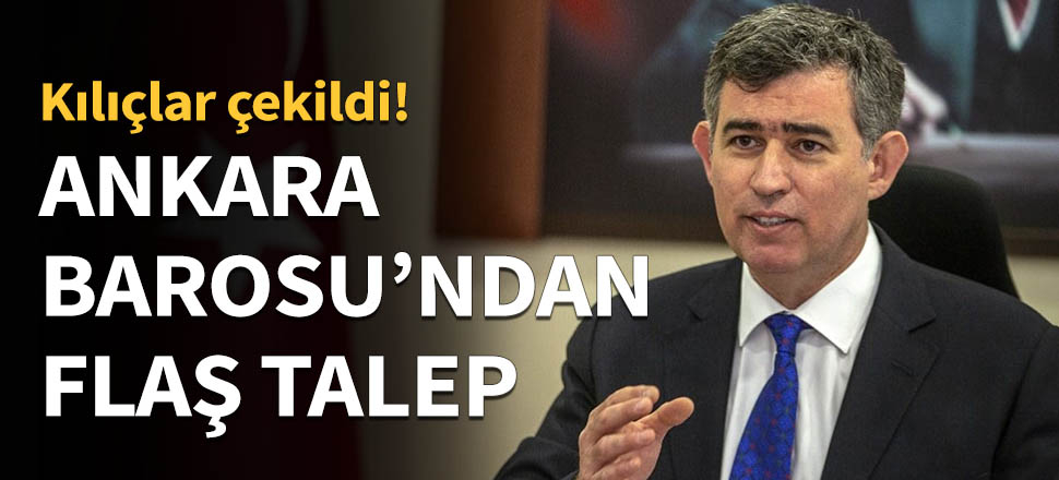 Ankara Barosu'ndan flaş çağrı...