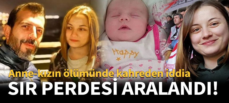 Korkunç olayda sır perdesi aralandı!