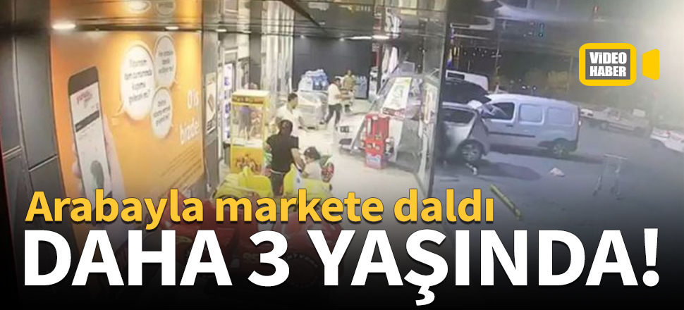 Otomobille markete daldı!