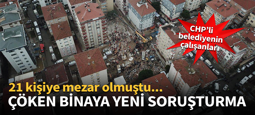 Kartal'da çöken binaya yeni soruşturma!