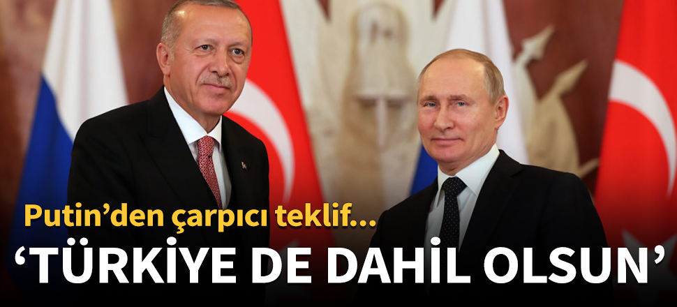 Putin'den Türkiye önerisi!