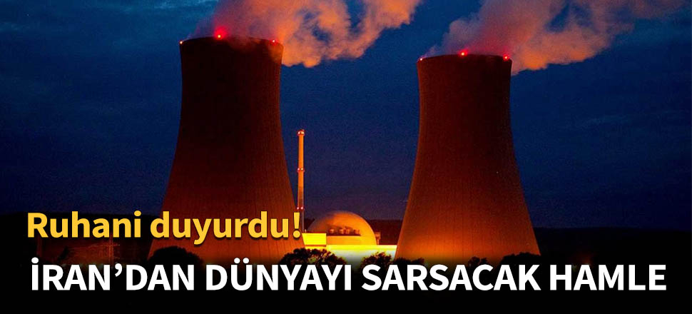 İran'dan dünyayı sarsacak hamle...