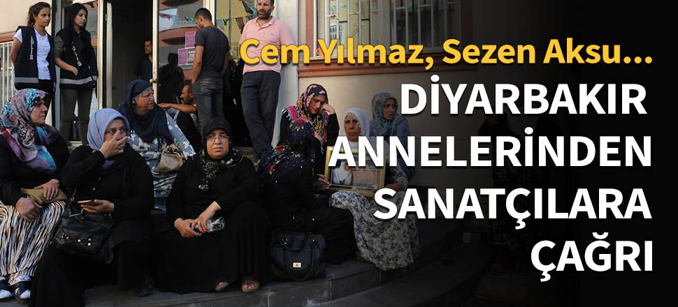 Diyarbakır annelerinden sanatçılara destek çağrısı...